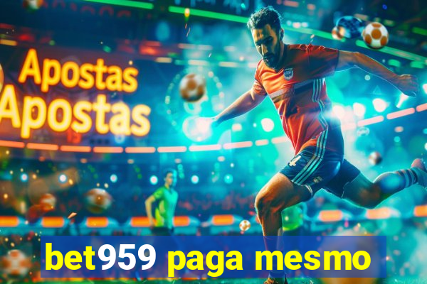 bet959 paga mesmo